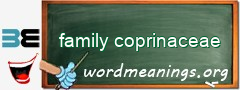 WordMeaning blackboard for family coprinaceae